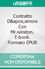 Contratto D'amore Con Mr.winston. E-book. Formato EPUB ebook