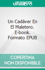 Un Cadáver En El Maletero. E-book. Formato EPUB ebook