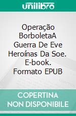 Operação BorboletaA Guerra De Eve Heroínas Da Soe. E-book. Formato EPUB ebook