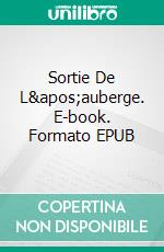 Sortie De L'auberge. E-book. Formato EPUB ebook