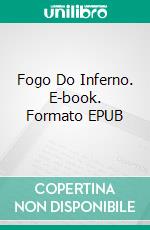 Fogo Do Inferno. E-book. Formato EPUB ebook