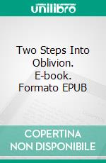 Two Steps Into Oblivion. E-book. Formato EPUB ebook