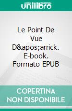 Le Point De Vue D&apos;arrick. E-book. Formato EPUB ebook