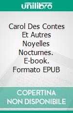 Carol Des Contes Et Autres Noyelles Nocturnes. E-book. Formato EPUB ebook