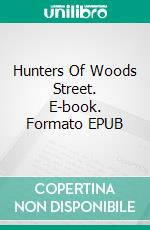Hunters Of Woods Street. E-book. Formato EPUB ebook