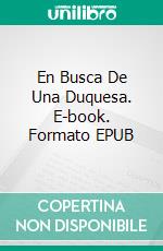 En Busca De Una Duquesa. E-book. Formato EPUB ebook