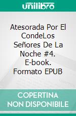 Atesorada Por El CondeLos Señores De La Noche #4. E-book. Formato EPUB ebook