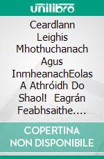 Ceardlann Leighis Mhothuchanach Agus InmheanachEolas A Athróidh Do Shaol!   Eagrán Feabhsaithe. E-book. Formato EPUB ebook