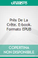 Près De La Crête. E-book. Formato EPUB ebook