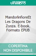 MandorlinfioreEt Les Dragons De Zonza. E-book. Formato EPUB ebook