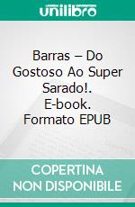 Barras – Do Gostoso Ao Super Sarado!. E-book. Formato EPUB ebook
