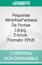 Pequenas AlminhasFantasia De Portais Litrpg. E-book. Formato EPUB ebook
