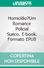 Homicídio?Um Romance Policial Sueco. E-book. Formato EPUB ebook
