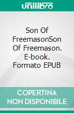 Son Of FreemasonSon Of Freemason. E-book. Formato EPUB ebook