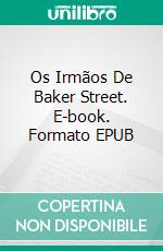 Os Irmãos De Baker Street. E-book. Formato EPUB ebook