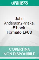 John Anderson2-Njaka. E-book. Formato EPUB ebook
