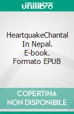 HeartquakeChantal In Nepal. E-book. Formato EPUB ebook