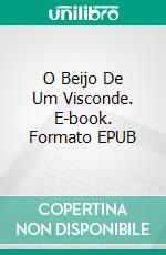 O Beijo De Um Visconde. E-book. Formato EPUB ebook