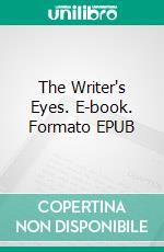 The Writer's Eyes. E-book. Formato EPUB ebook