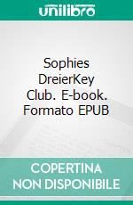 Sophies DreierKey Club. E-book. Formato EPUB ebook