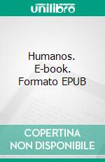 Humanos. E-book. Formato EPUB ebook