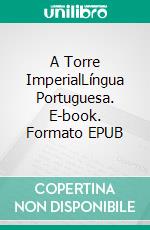 A Torre ImperialLíngua Portuguesa. E-book. Formato EPUB ebook