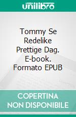 Tommy Se Redelike Prettige Dag. E-book. Formato EPUB ebook