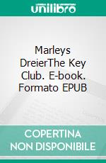 Marleys DreierThe Key Club. E-book. Formato EPUB ebook