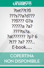 ?tet??t?ß ???s??a?d??? ??ß??? G?a ?????a ?a? ????ts?a. ?at?????? ?p? 6 ?t?? ?a? ???.. E-book. Formato EPUB ebook