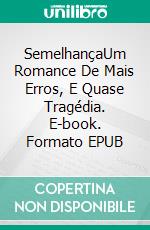 SemelhançaUm Romance De Mais Erros, E Quase Tragédia. E-book. Formato EPUB ebook