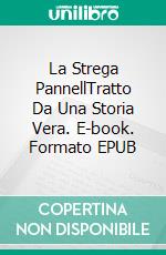 La Strega PannellTratto Da Una Storia Vera. E-book. Formato EPUB ebook