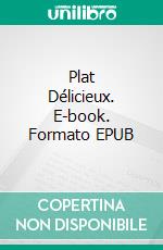 Plat Délicieux. E-book. Formato EPUB ebook