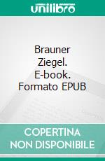 Brauner Ziegel. E-book. Formato EPUB ebook