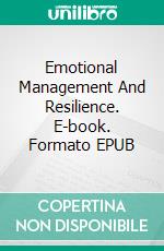 Emotional Management And Resilience. E-book. Formato EPUB ebook
