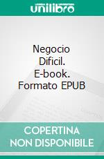 Negocio Dificil. E-book. Formato EPUB ebook