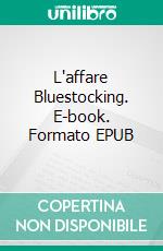 L'affare Bluestocking. E-book. Formato EPUB ebook