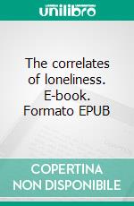 The correlates of loneliness. E-book. Formato EPUB ebook