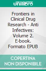 Frontiers in Clinical Drug Research - Anti Infectives: Volume 2. E-book. Formato EPUB ebook