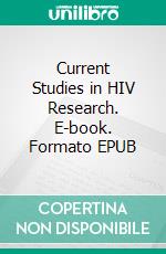 Current Studies in HIV Research. E-book. Formato EPUB ebook