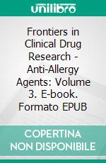 Frontiers in Clinical Drug Research - Anti-Allergy Agents: Volume 3. E-book. Formato EPUB