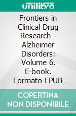 Frontiers in Clinical Drug Research - Alzheimer Disorders: Volume 6. E-book. Formato EPUB ebook