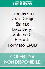 Frontiers in Drug Design &amp; Discovery: Volume 8. E-book. Formato EPUB