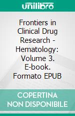 Frontiers in Clinical Drug Research - Hematology: Volume 3. E-book. Formato EPUB