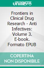 Frontiers in Clinical Drug Research - Anti Infectives: Volume 3. E-book. Formato EPUB ebook