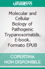 Molecular and Cellular Biology of Pathogenic Trypanosomatids. E-book. Formato EPUB ebook
