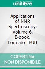 Applications of NMR Spectroscopy: Volume 6. E-book. Formato EPUB ebook