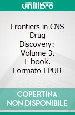 Frontiers in CNS Drug Discovery: Volume 3. E-book. Formato EPUB ebook