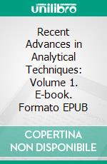 Recent Advances in Analytical Techniques: Volume 1. E-book. Formato EPUB ebook