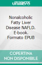Nonalcoholic Fatty Liver Disease NAFLD. E-book. Formato EPUB ebook