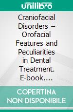 Craniofacial Disorders – Orofacial Features and Peculiarities in Dental Treatment. E-book. Formato EPUB